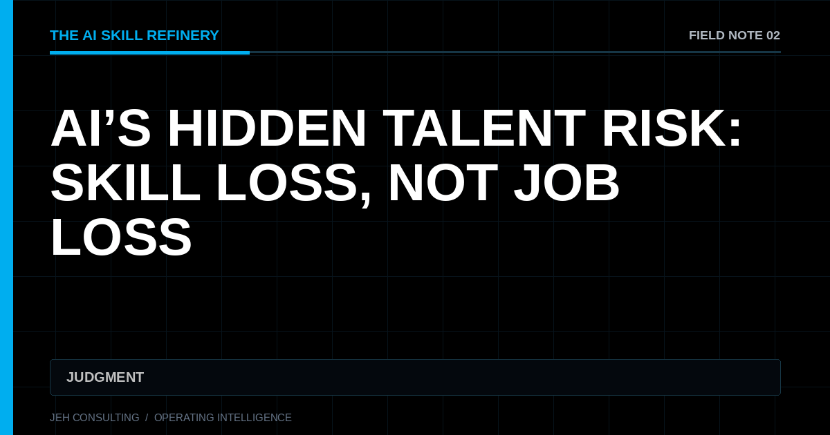 AI’s Hidden Talent Risk: Skill Loss, Not Job Loss