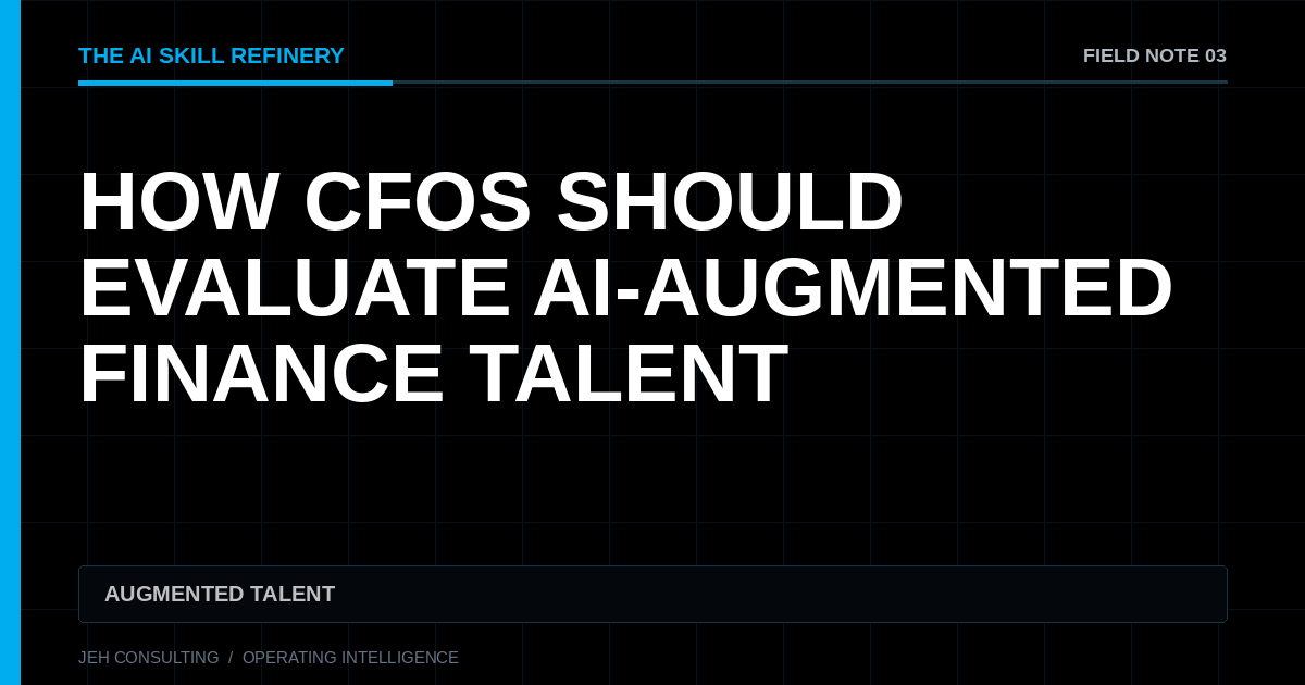 How CFOs Should Evaluate AI-Augmented Finance Talent